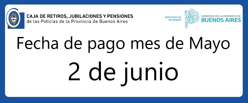 Fecha de pago haberes Mayo 2023